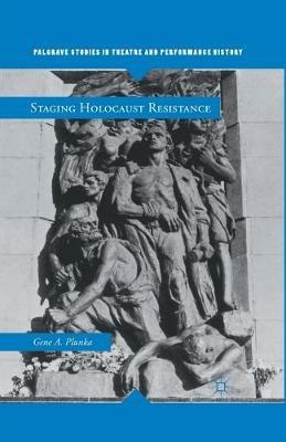 Staging Holocaust Resistance - Gene A. Plunka - cover