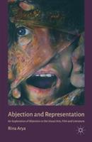 Abjection and Representation: An Exploration of Abjection in the Visual Arts, Film and Literature - R. Arya - cover