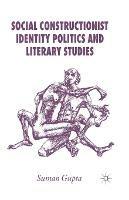 Social Constructionist Identity Politics and Literary Studies