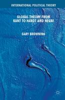 Global Theory from Kant to Hardt and Negri - G. Browning - cover