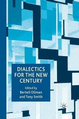 Dialectics for the New Century - B. Ollman,T. Smith - cover