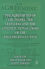 The Agreements of the People, the Levellers, and the Constitutional Crisis of the English Revolution