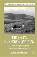 Russell's Unknown Logicism: A Study in the History and Philosophy of Mathematics - S. Gandon - cover