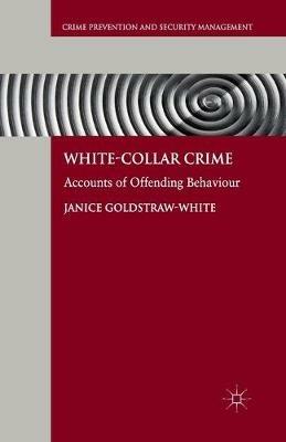 White-Collar Crime: Accounts of Offending Behaviour - J. Goldstraw-White - cover