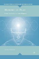 Memory in Play: From Aeschylus to Sam Shepard - A. Favorini - cover