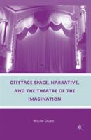 Offstage Space, Narrative, and the Theatre of the Imagination - W. Gruber - cover
