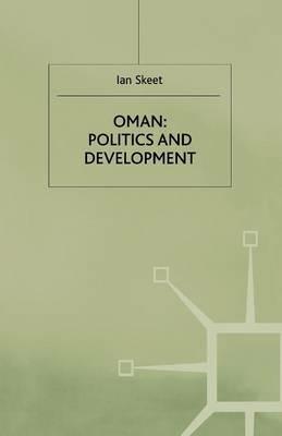 Oman: Politics and Development - I. Skeet - cover