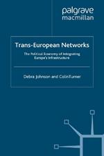 Trans-European Networks: The Political Economy of Integrating Europe’s Infrastructure