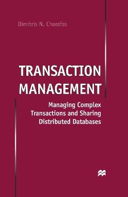 Transaction Management: Managing Complex Transactions and Sharing Distributed Databases - D. Chorafas - cover