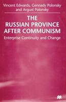 The Russian Province After Communism: Enterprise Continuity and Change - Vincent Edwards,G. Polonsky - cover