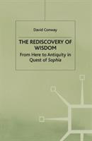 The Rediscovery of Wisdom: From Here to Antiquity in Quest of Sophia