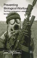 Preventing Biological Warfare: The Failure of American Leadership