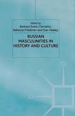 Russian Masculinities in History and Culture - cover