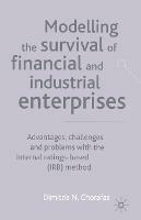 Modelling the Survival of Financial and Industrial Enterprises: Advantages, Challenges and Problems with the Internal Ratings-based (IRB) Method