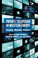 Private Television in Western Europe: Content, Markets, Policies