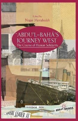 ‘Abdu’l-Bahá's Journey West: The Course of Human Solidarity - cover