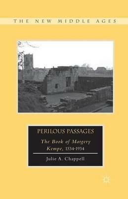 Perilous Passages: The Book of Margery Kempe, 1534–1934 - Julie Chappell - cover