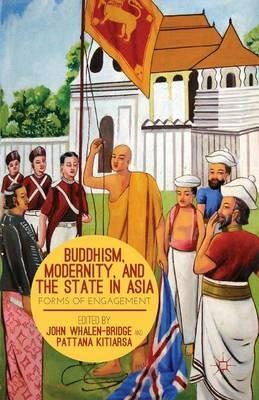 Buddhism, Modernity, and the State in Asia: Forms of Engagement - cover