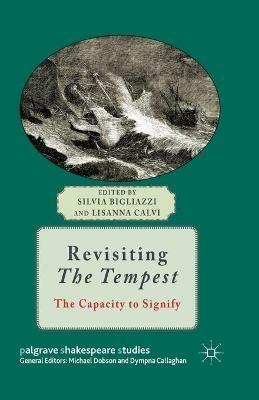Revisiting The Tempest: The Capacity to Signify - Silvia Bigliazzi - cover