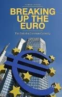 Breaking Up the Euro: The End of a Common Currency