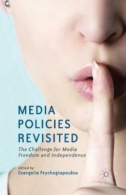 Media Policies Revisited: The Challenge for Media Freedom and Independence - cover