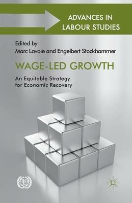 Wage-Led Growth: An Equitable Strategy for Economic Recovery - Engelbert Stockhammer - cover