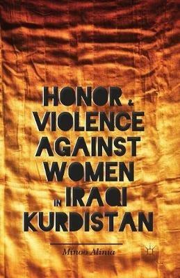 Honor and Violence against Women in Iraqi Kurdistan - M. Alinia - cover