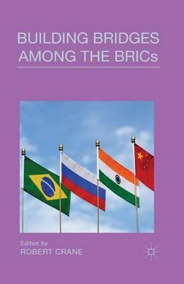 Building Bridges Among the BRICs - Robert Crane - cover
