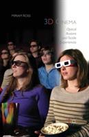 3D Cinema: Optical Illusions and Tactile Experiences - Miriam Ross - cover