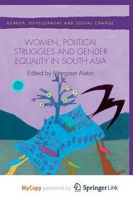 Women, Political Struggles and Gender Equality in South Asia - cover