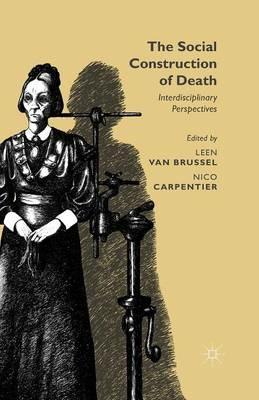 The Social Construction of Death: Interdisciplinary Perspectives - cover