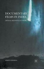 Documentary Films in India: Critical Aesthetics at Work