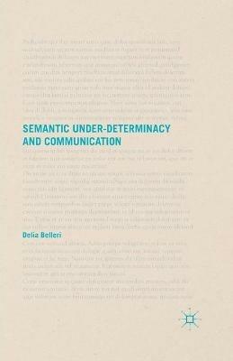 Semantic Under-determinacy and Communication - D. Belleri - cover