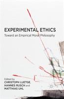 Experimental Ethics: Toward an Empirical Moral Philosophy - cover