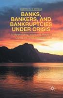 Banks, Bankers, and Bankruptcies Under Crisis: Understanding Failure and Mergers During the Great Recession