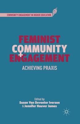 Feminist Community Engagement: Achieving Praxis - cover