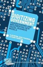 Digitizing Government: Understanding and Implementing New Digital Business Models