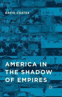 America in the Shadow of Empires - D. Coates - cover