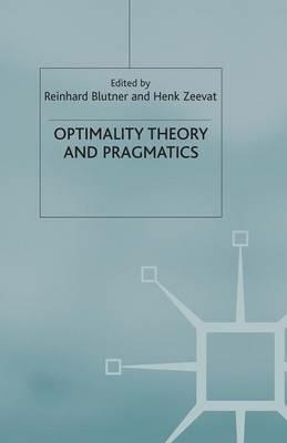 Optimality Theory and Pragmatics - Reinhard Blutner,Anne Bezuidenhout,Richard Breheny - cover
