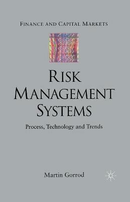 Risk Management Systems: Process, Technology and Trends - M. Gorrod - cover