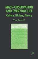 Mass Observation and Everyday Life: Culture, History, Theory - N. Hubble - cover