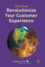 Revolutionize Your Customer Experience