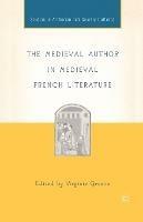 The Medieval Author in Medieval French Literature - cover