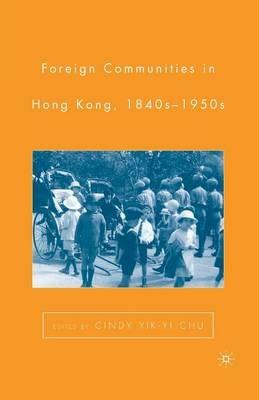 Foreign Communities in Hong Kong, 1840s–1950s - C. Chu - cover