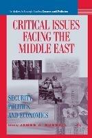 Critical Issues Facing the Middle East: Security, Politics and Economics - cover