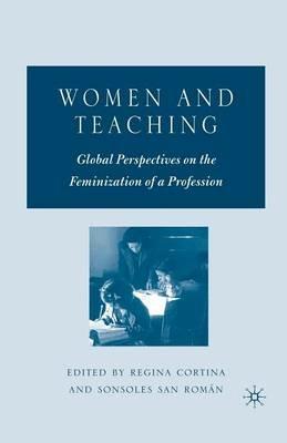 Women and Teaching: Global Perspectives on the Feminization of a Profession - cover