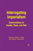 Interrogating Imperialism: Conversations on Gender, Race, and War - cover