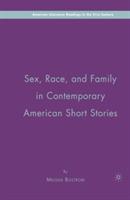 Sex, Race, and Family in Contemporary American Short Stories - M. Bostrom - cover