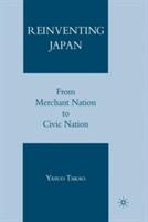 Reinventing Japan: From Merchant Nation to Civic Nation - Y. Takao - cover
