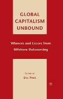 Global Capitalism Unbound: Winners and Losers from Offshore Outsourcing - cover